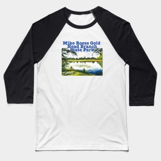 Mike Roess Gold Head Branch State Park, Florida Baseball T-Shirt